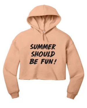 Summer Should Be Fun - Summer House Cropped Hoodie