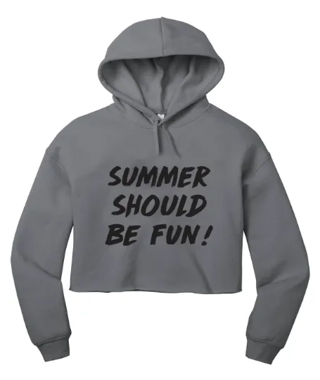 Summer Should Be Fun - Summer House Cropped Hoodie